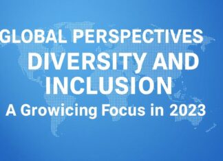 Global Perspectives on Diversity and Inclusion: A Growing Focus in 2023 Global Perspectives on Diversity and Inclusion: A Growing Focus in 2023