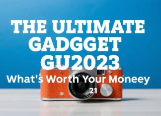 The Ultimate Gadget Guide: What’s Worth Your Money in 2023 The Ultimate Gadget Guide: What's Worth Your Money in 2023